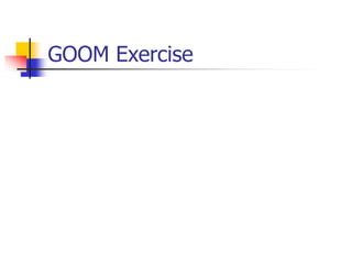 GOOM Exercise
 