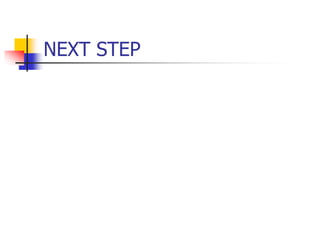 NEXT STEP
 