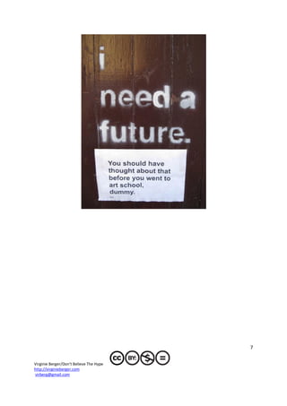 7
Virginie Berger/Don’t Believe The Hype
http://virginieberger.com
virberg@gmail.com
 