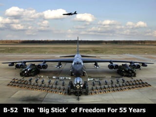 B-52  The  ‘Big Stick’  of Freedom For 55 Years 