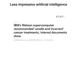 Less impressive artiﬁcial intelligence
 