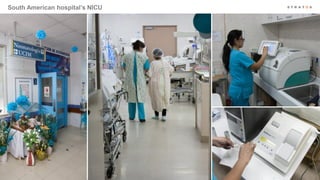 28
South American hospital’s NICU
 