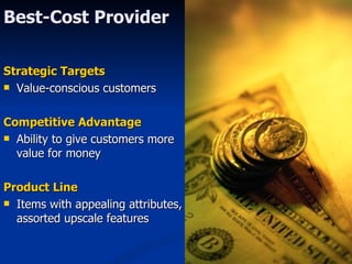 Best-Cost Provider  <ul><li>Strategic Targets  </li></ul><ul><li>Value-conscious customers </li></ul><ul><li>Competitive A...