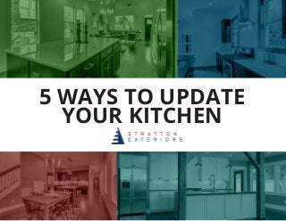 5 WAYS TO UPDATE
YOUR KITCHEN
 