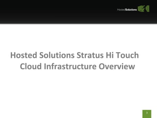 Hosted Solutions Stratus Hi Touch Cloud Infrastructure Overview 