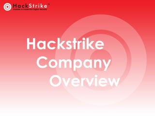 Hackstrike
Company
Overview

 