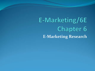 E-Marketing Research
 