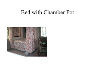 Bed with Chamber Pot
 