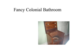 Fancy Colonial Bathroom
 