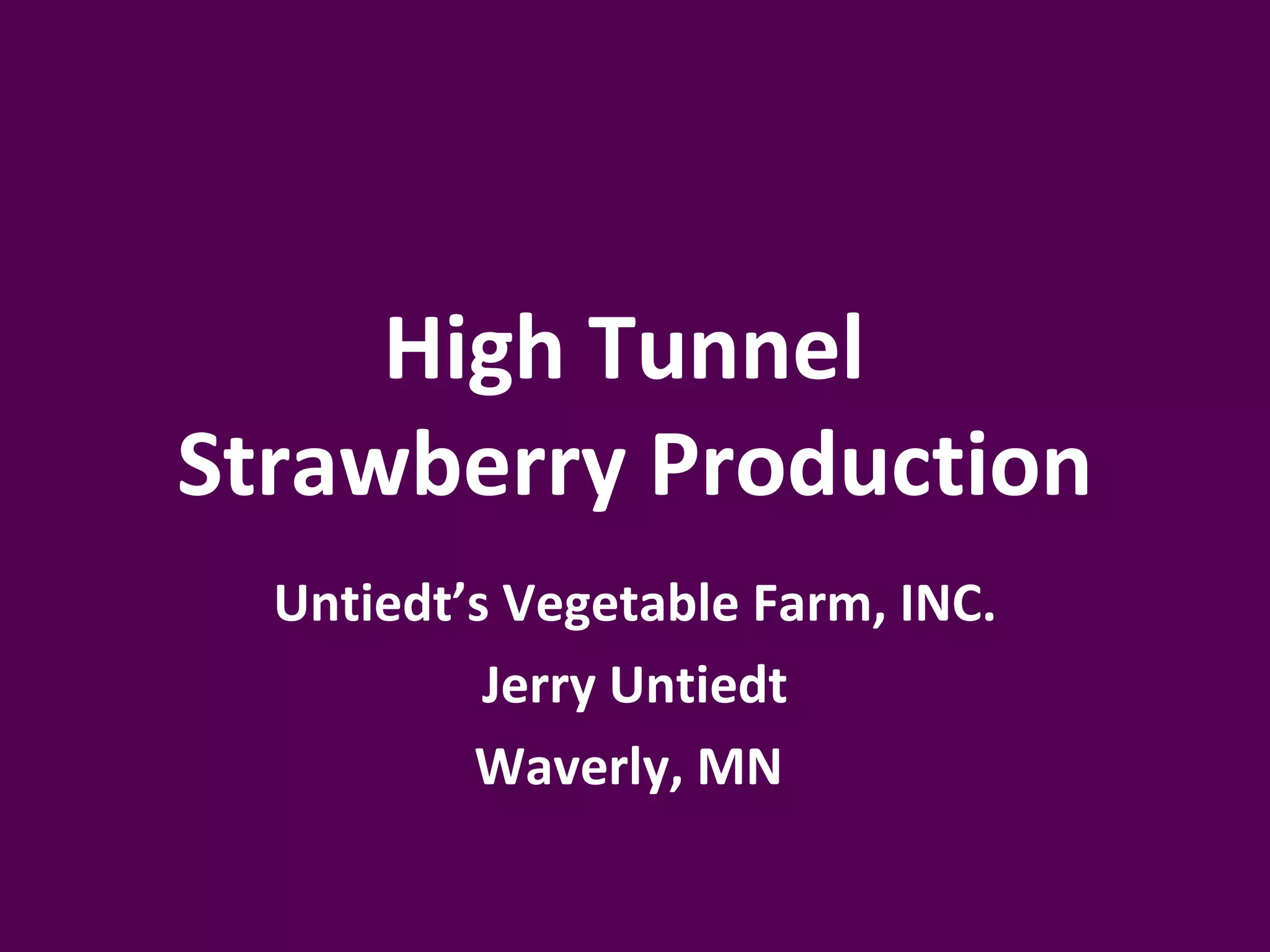 high-tunnel-strawberries-2012-ppt