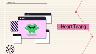 Heart Teang
Case nº: 143
 