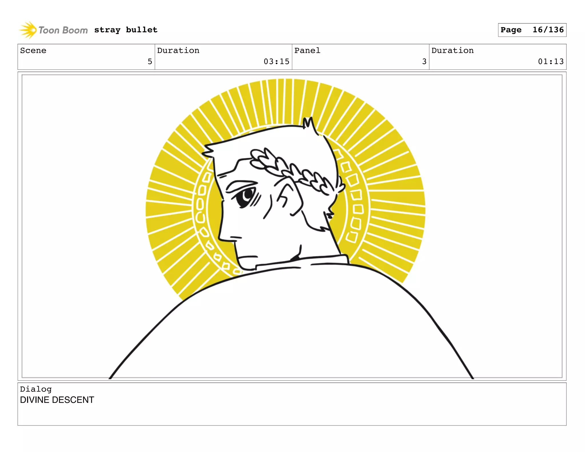 Scene
5
Duration
03:15
Panel
3
Duration
01:13
Dialog
DIVINE DESCENT
stray bullet Page 16/136
 