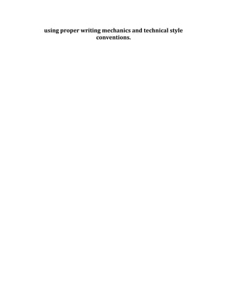 using proper writing mechanics and technical style
conventions.
 