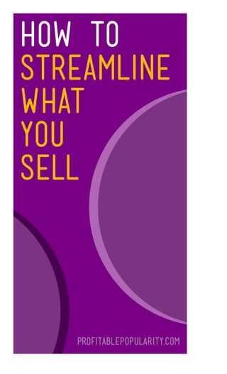 How To Streamline What You Sell