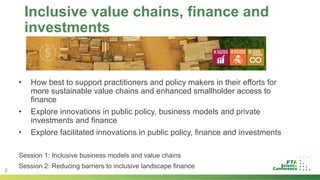Overview of Sessions: Stream 1 Inclusive value chains, finance and investments