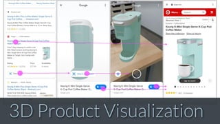 AR Search, Visualize & Buy
3D Product Visualization
 