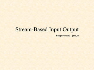 Stream Based Input Output | PPT