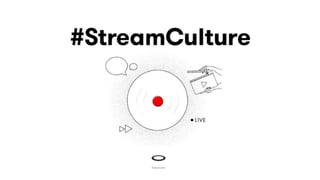 Stream Culture
 
