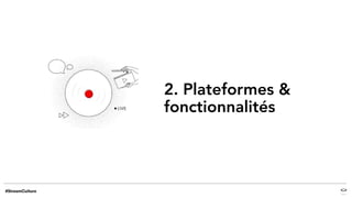 2. Plateformes &
fonctionnalités
 