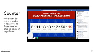 Counter
Avec 56M de
vues, une des
vidéos live de
Facebook les
plus célèbres et
populaires.
 