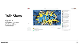 Talk Show
Interagir et
dialoguer a propos
d’autres vidéos
« montées ».
 