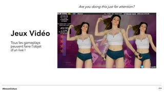Jeux Vidéo
Tous les gameplays
peuvent faire l’objet
d’un live !
Are you doing this just for attention?
 