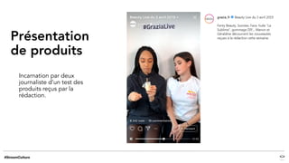 Présentation
de produits
Incarnation par deux
journaliste d’un test des
produits reçus par la
rédaction.
 