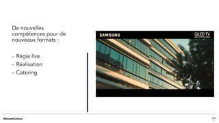 De nouvelles
compétences pour de
nouveaux formats :
- Régie live
- Réalisation
- Catering
 