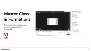 Promotion des utilisateurs
comme des produits
proposés.
Master Class
& Formations
 