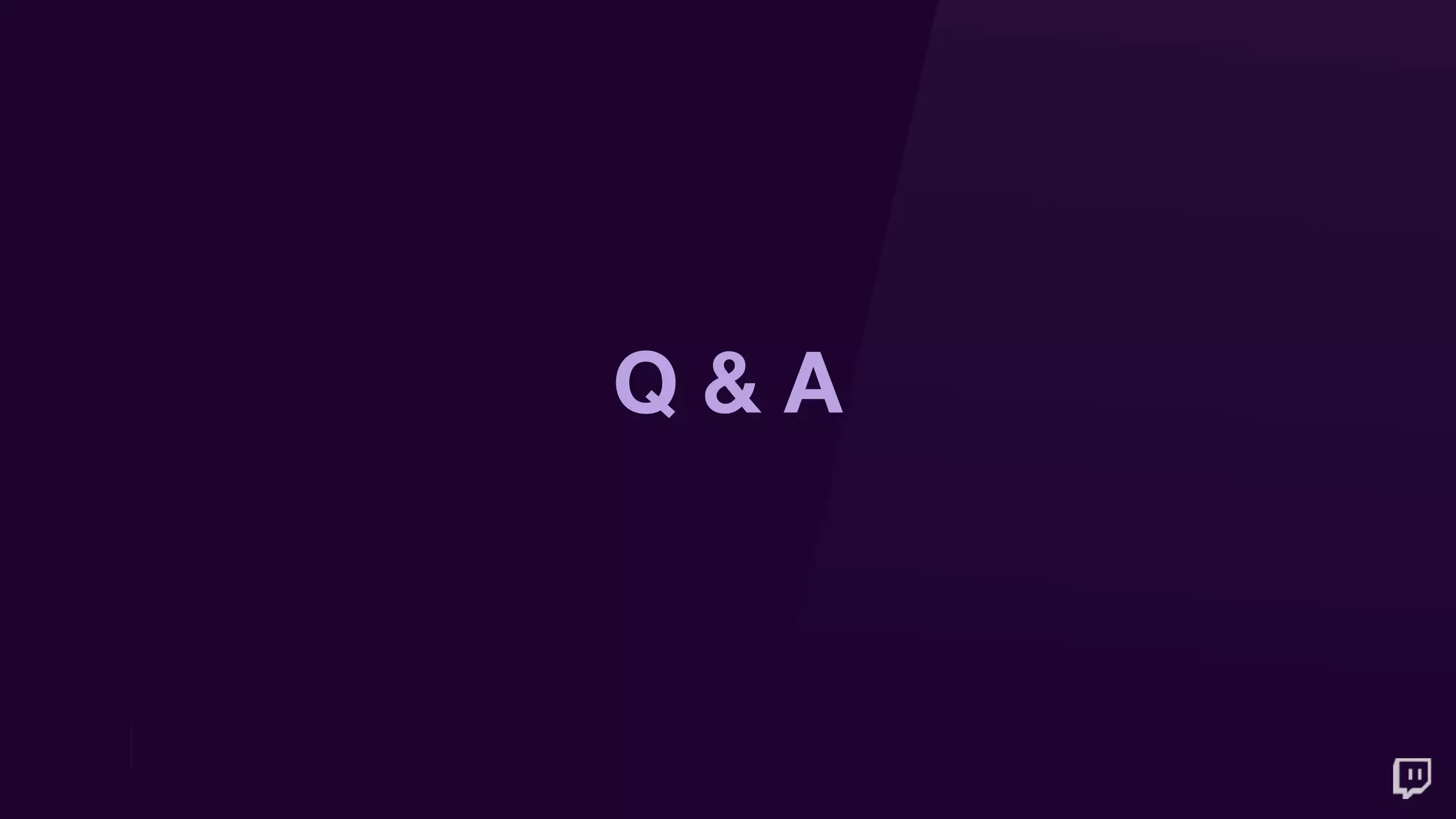 Q & A
 
