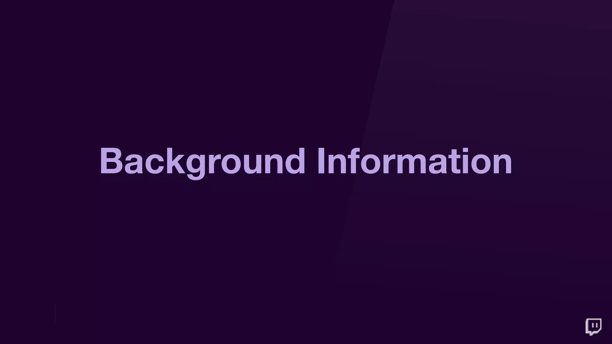 Background Information
 