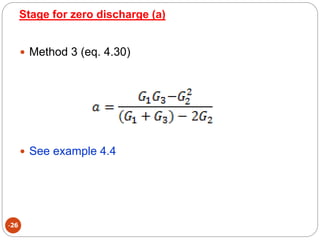 Stage for zero discharge (a)
-26
 Method 3 (eq. 4.30)
 See example 4.4
 