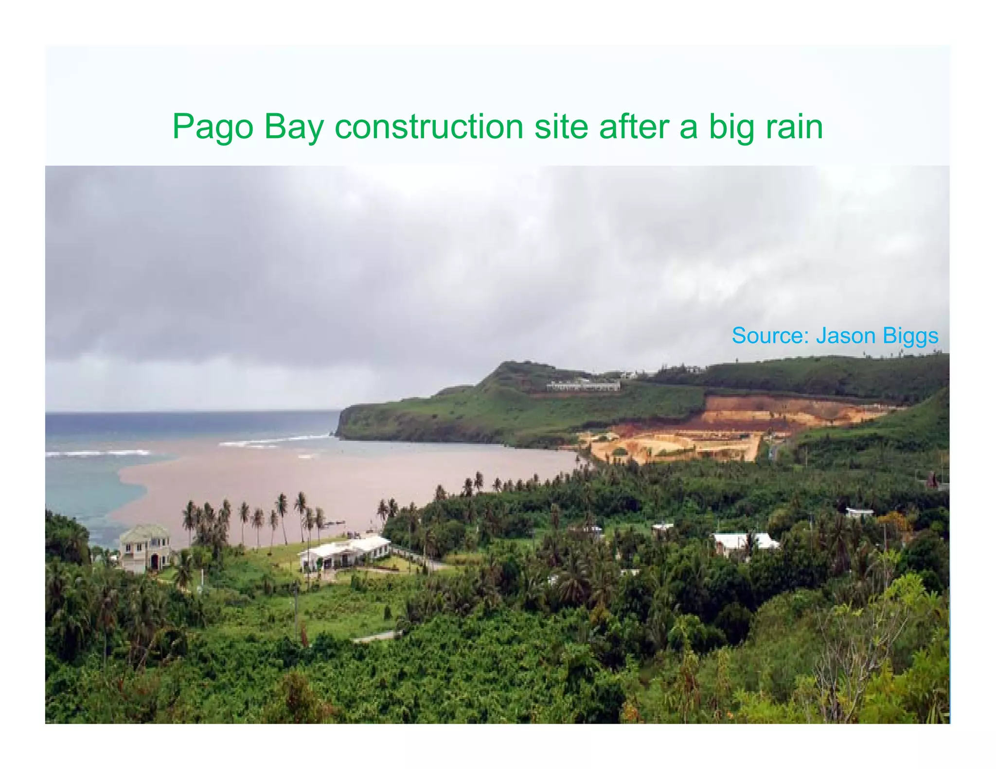 Pago Bay construction site after a big rain
Source: Jason Biggs
 