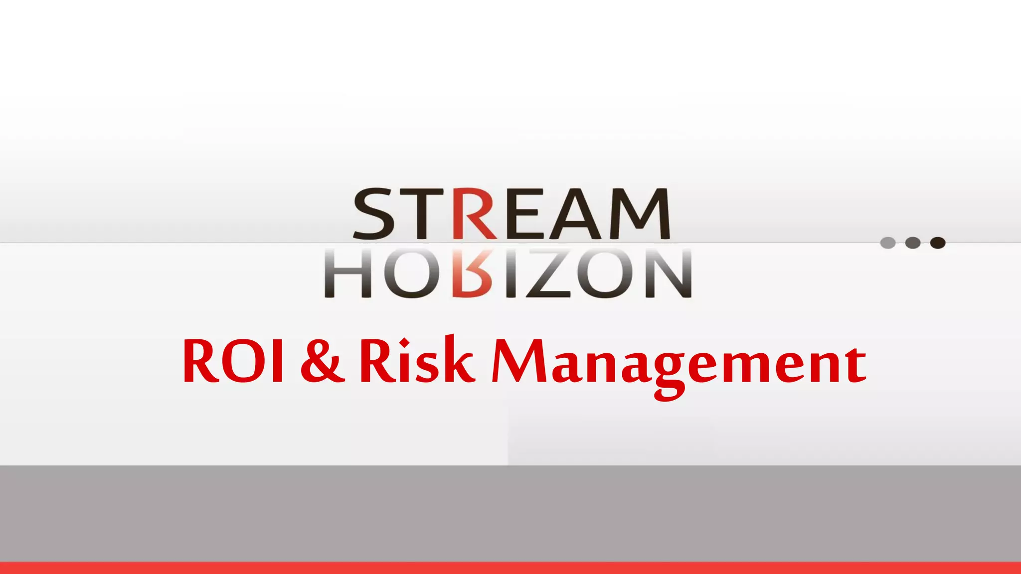 ROI & Risk Management  