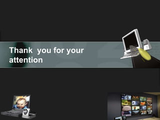 Thank you for your
attention
 