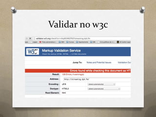 Validar no w3c
 