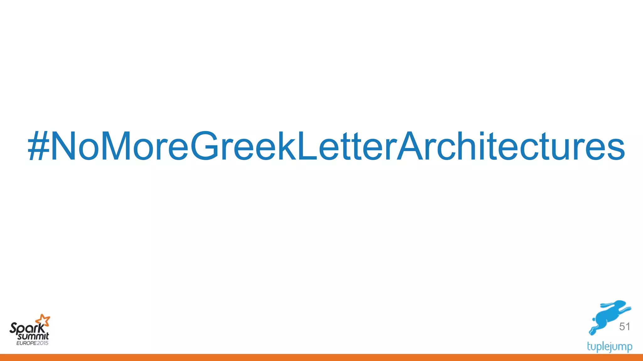 #NoMoreGreekLetterArchitectures
51
 