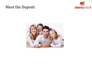 Meet the Dupont

 