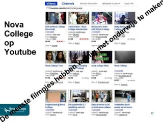 Nova College op Youtube De meeste filmpjes hebben weinig met onderwijs te maken 