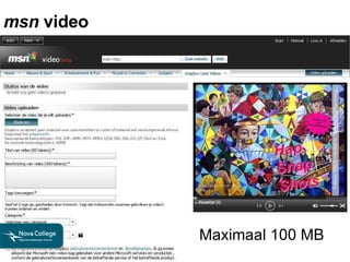msn  video Maximaal 100 MB 