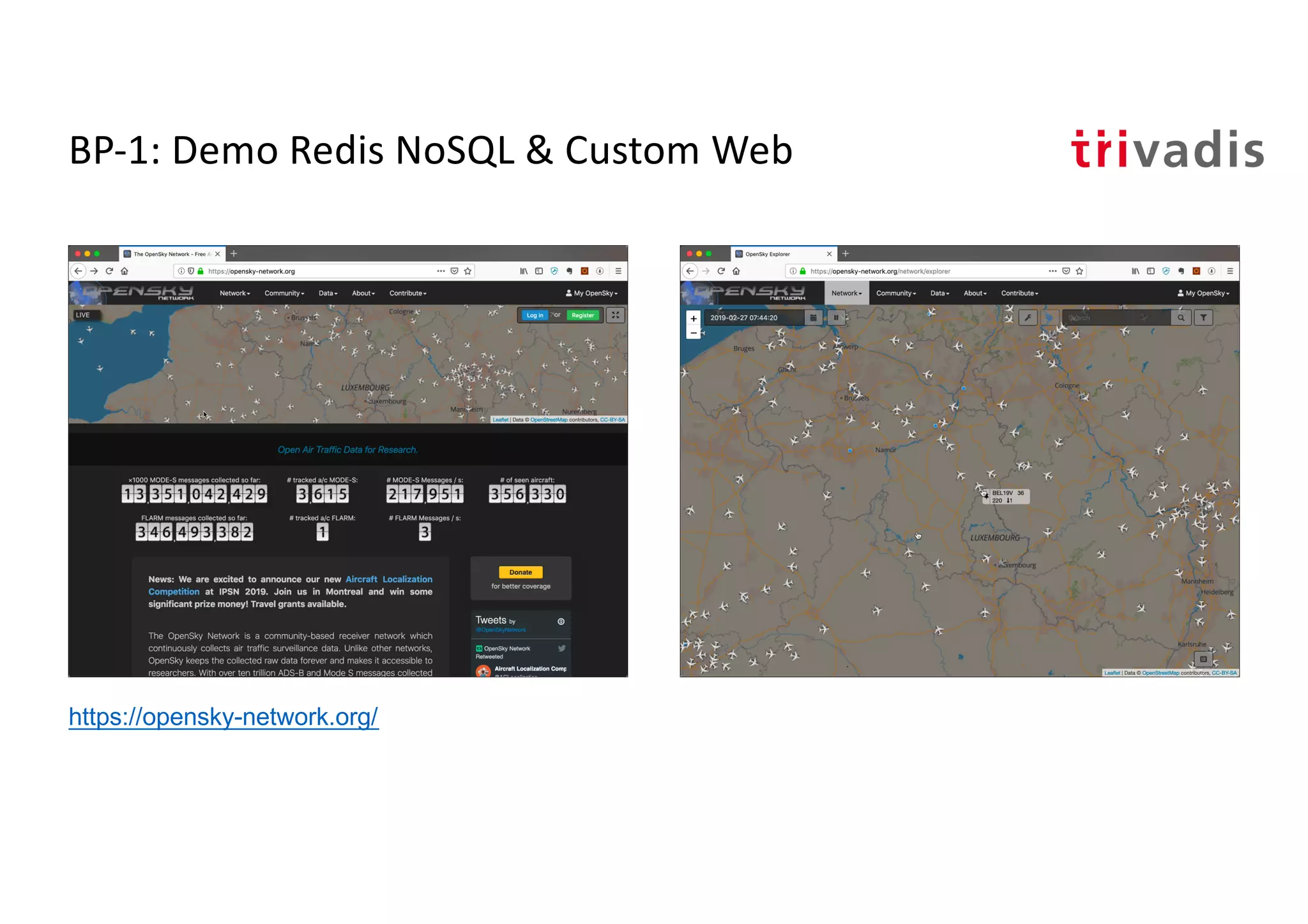 BP-1: Demo Redis NoSQL & Custom Web
https://opensky-network.org/
 