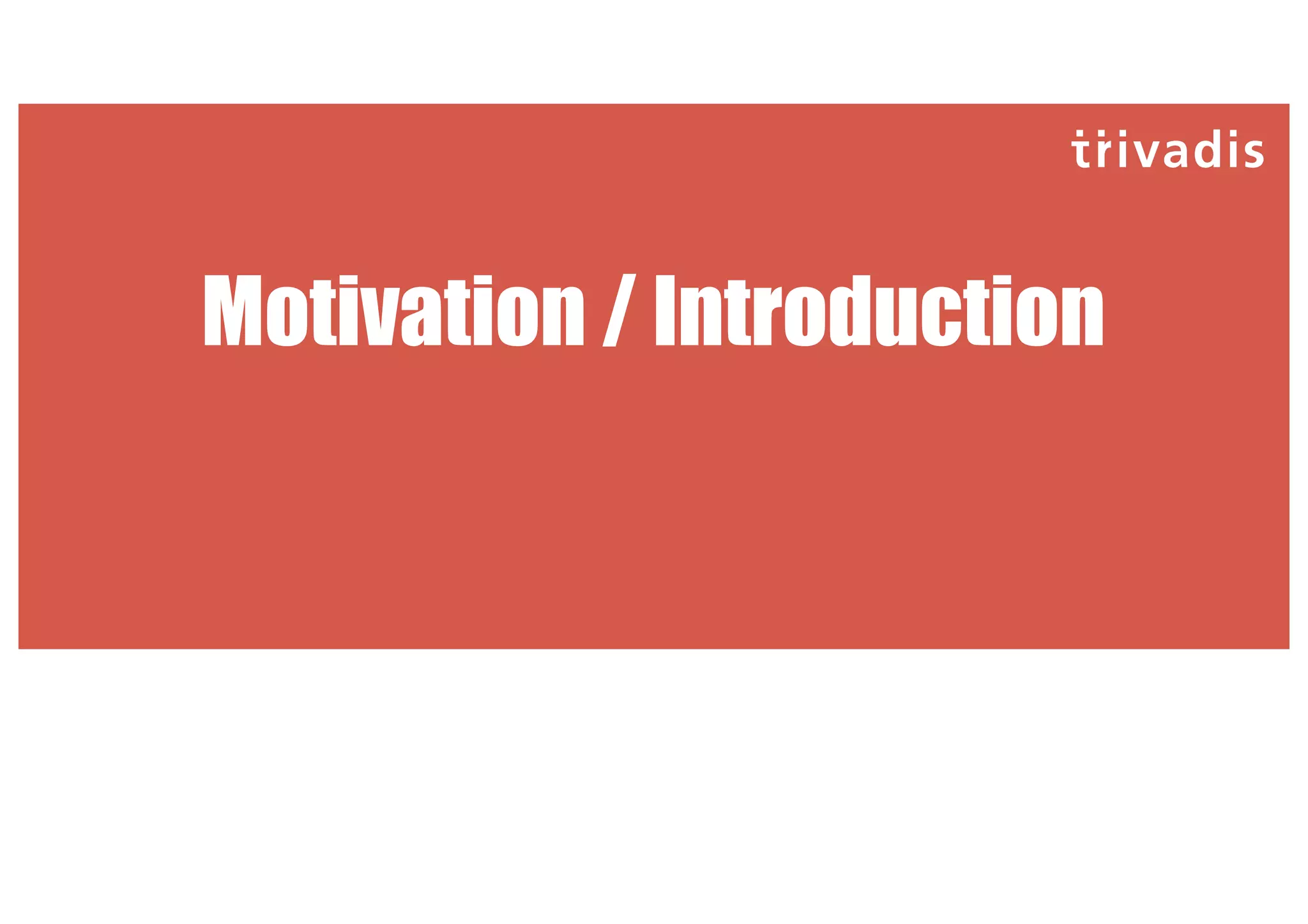 Motivation / Introduction
 