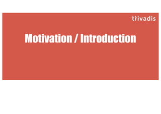 Motivation / Introduction
 