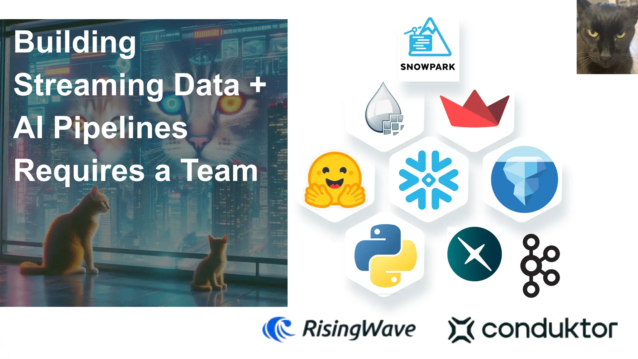 Building
Streaming Data +
AI Pipelines
Requires a Team
 
