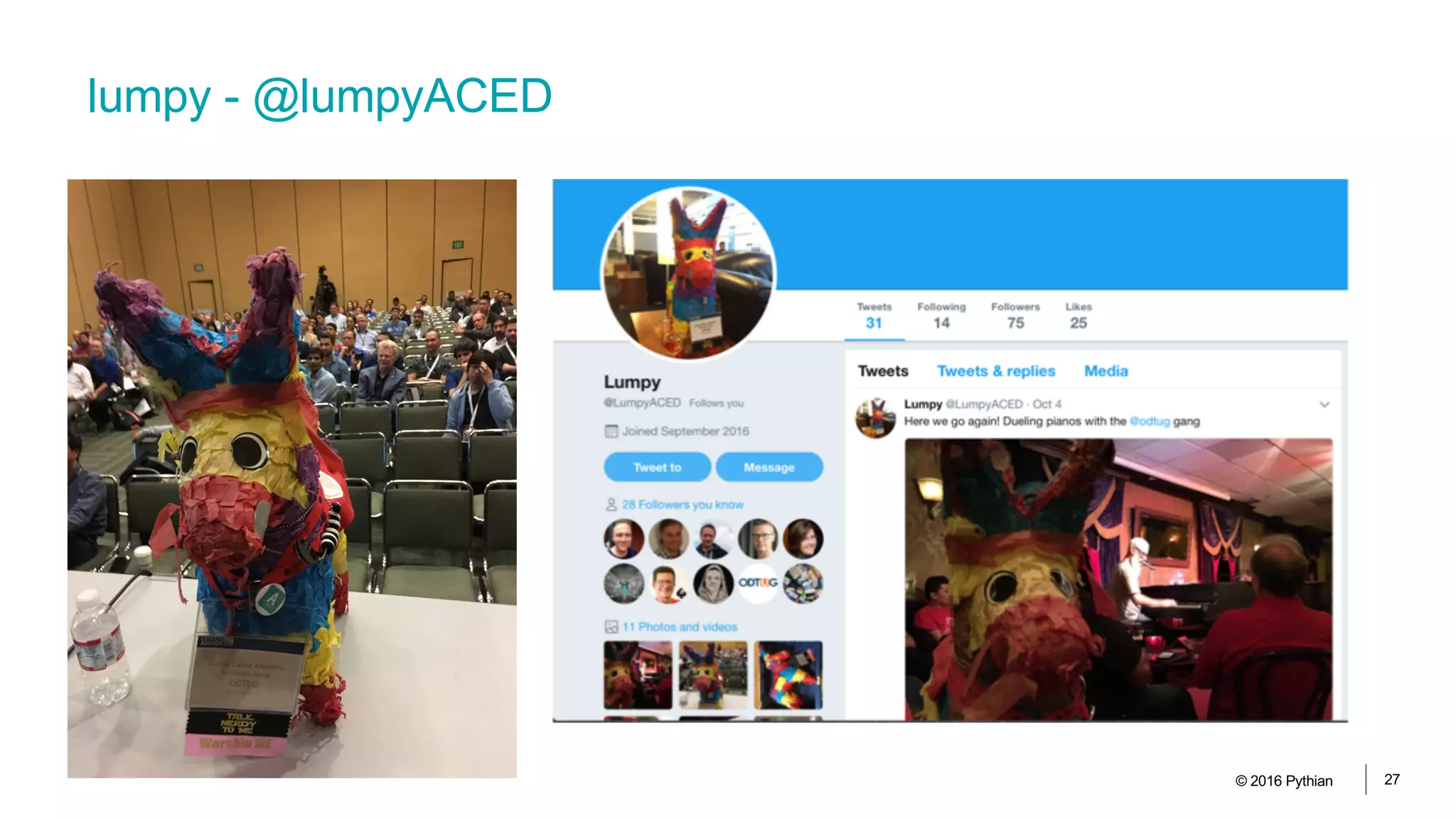 lumpy - @lumpyACED
© 2016 Pythian 27
 