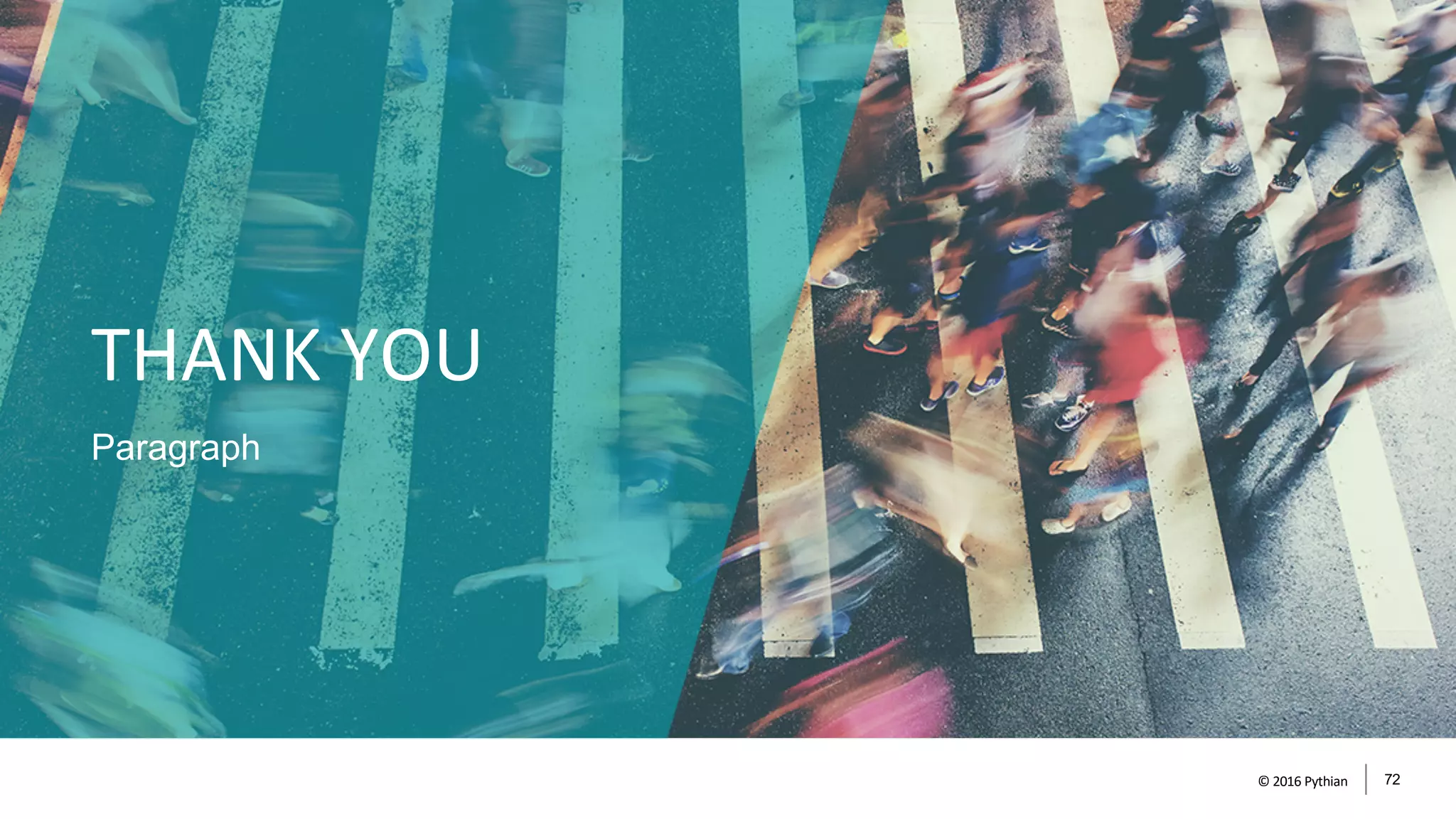 THANK YOU
Paragraph
72© 2016 Pythian
 