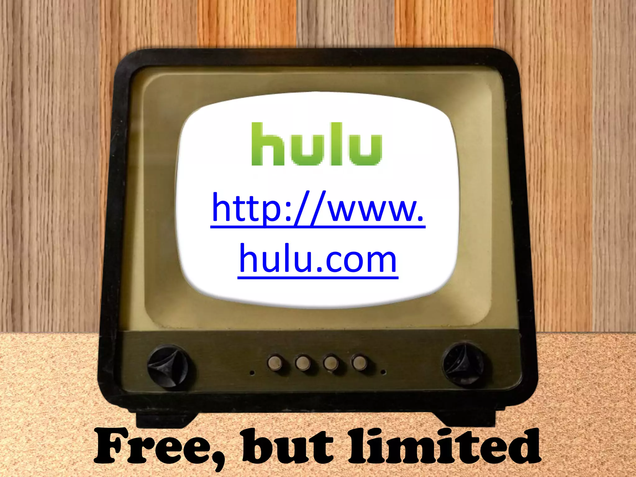 http://www.
hulu.com
Free, but limited