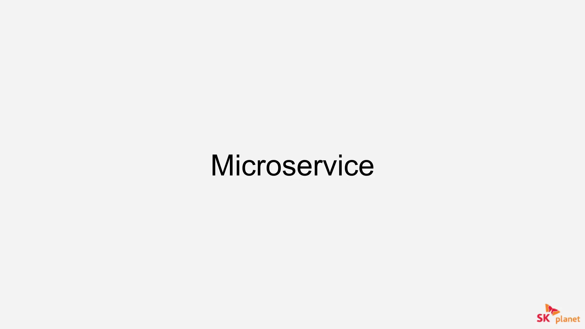 Microservice
 