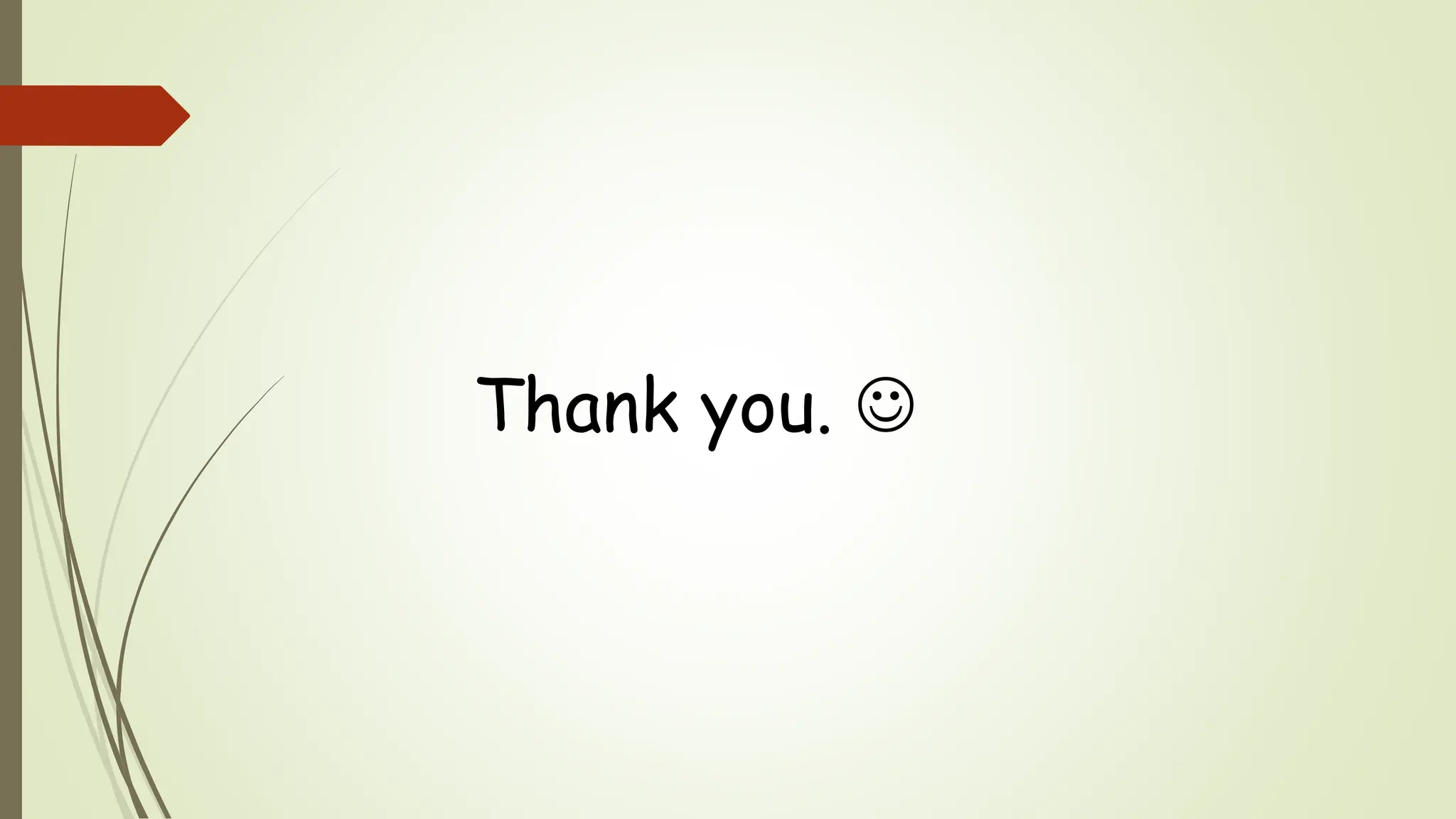 Thank you. 
 