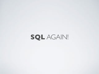 SQL AGAIN!
 